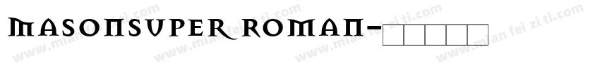 MasonSuper Roman字体转换